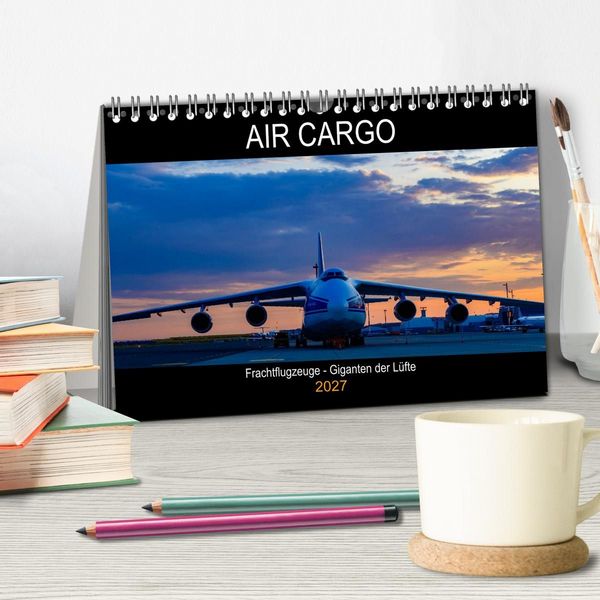 Produktbild: Air Cargo - Frachtflugzeuge, Giganten der L&uuml;fte (Tischkalender 2027 DIN A5 quer), CALVENDO Monatskalender
