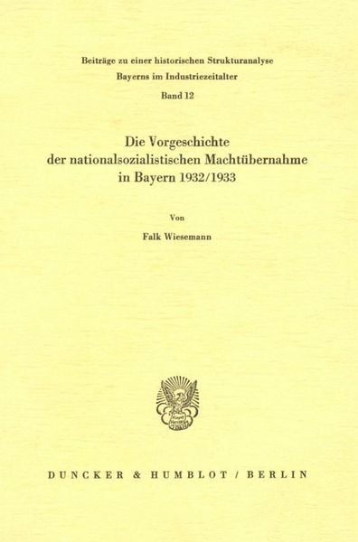 Produktbild: Die Vorgeschichte der nationalsozialistischen Macht&uuml;bernahme in Bayern 1932-33.