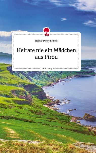 Produktbild: Heirate nie ein M&auml;dchen aus Pirou. Life is a Story - story.one