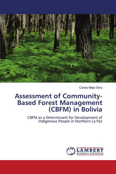 Produktbild: Assessment of Community-Based Forest Management (CBFM) in Bolivia
