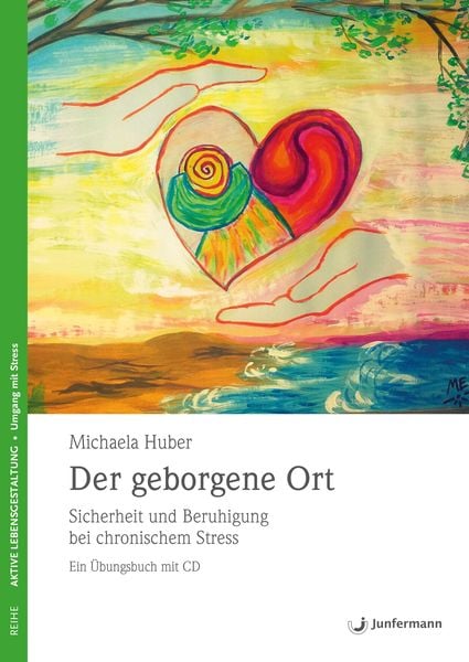 Der geborgene Ort, Taschenbuch von Michaela Huber, Junfermann, 978-3-95571-053-8
