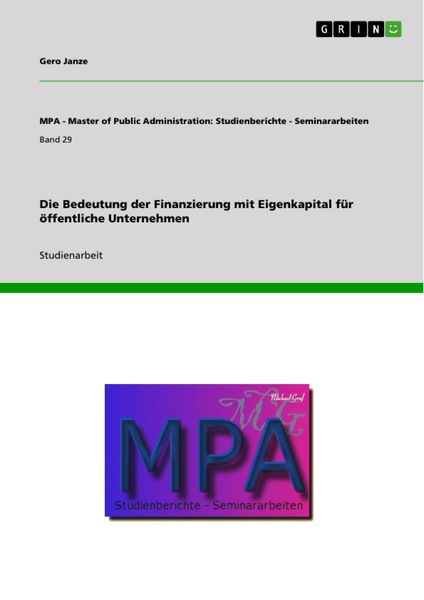 Produktbild: Die Bedeutung der Finanzierung mit Eigenkapital f&uuml;r &ouml;ffentliche Unternehmen