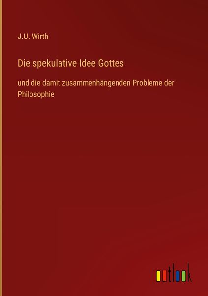 Produktbild: Die spekulative Idee Gottes