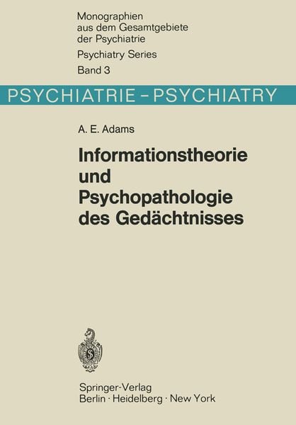 Informationstheorie und Psychopathologie des Gedächtnisses, Taschenbuch von A. E. Adams, Springer Berlin, 9783642805844