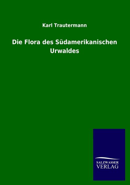 Produktbild: Die Flora des S&uuml;damerikanischen Urwaldes