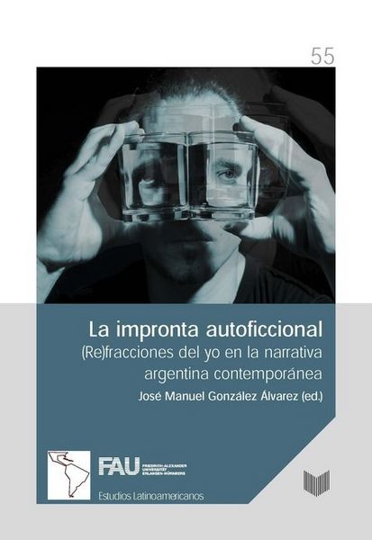 Produktbild: La impronta autoficcional : (Re)fracciones del yo en la narrativa argentina contempor&aacute;nea