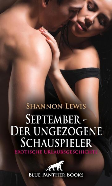 Produktbild: September - Der ungezogene Schauspieler | Erotische Urlaubsgeschichte + 2 weitere Geschichten