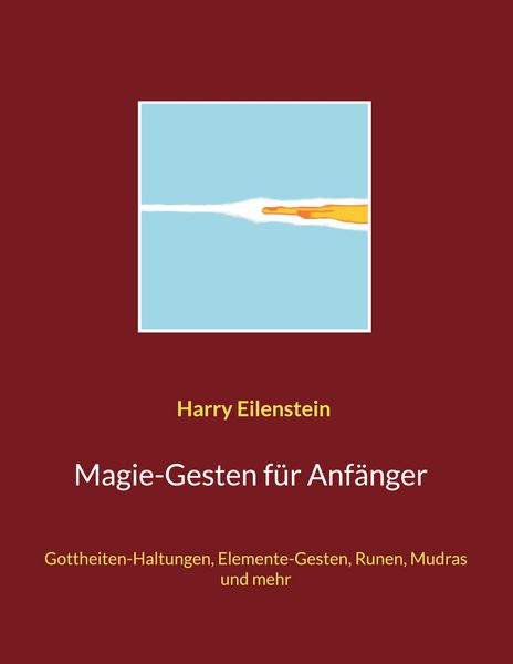 Magie-Gesten für Anfänger, Taschenbuch von Harry Eilenstein, BoD – Books on Demand, 9783754379325