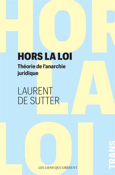 Produktbild: Hors la loi : th&eacute;orie de l'anarchie juridique
