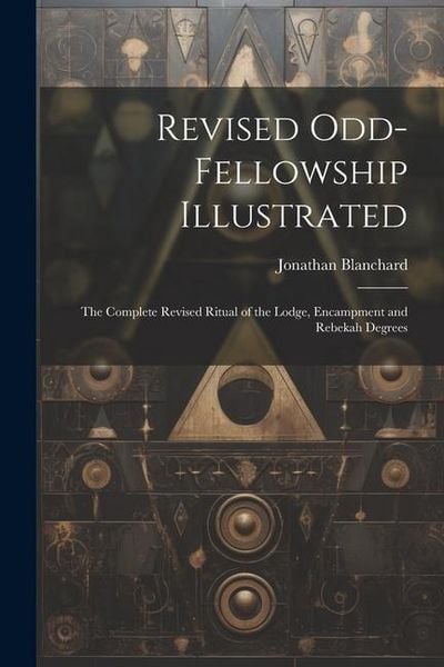 Produktbild: Revised Odd-Fellowship Illustrated
