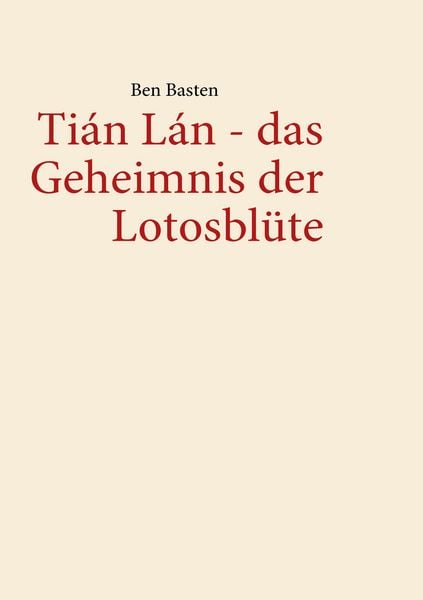 Produktbild: Ti&aacute;n L&aacute;n - das Geheimnis der Lotosbl&uuml;te