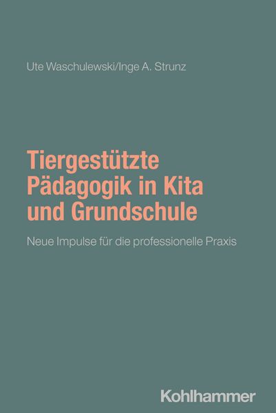 Produktbild: Tiergest&uuml;tzte P&auml;dagogik in Kita und Grundschule