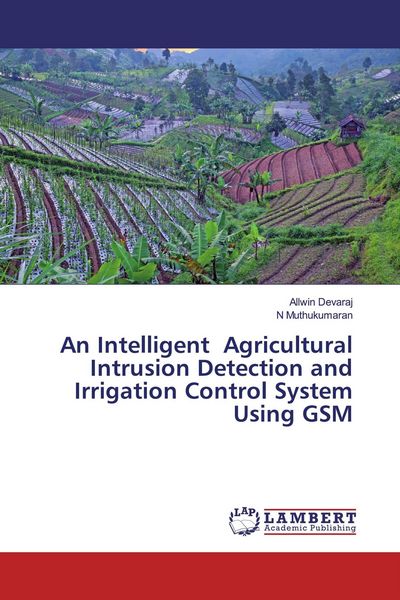 Produktbild: An Intelligent Agricultural Intrusion Detection and Irrigation Control System Using GSM