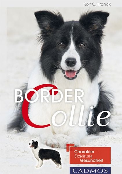 Border Collie, Taschenbuch von Rolf C. Franck, Cadmos Verlag, 978-3-8404-2511-0