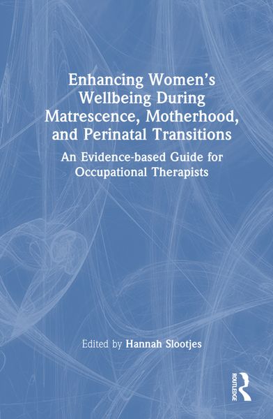 Produktbild: Enhancing Women's Wellbeing During Matrescence, Motherhood, and Perinatal Transitions
