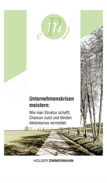 Produktbild: Unternehmenskrisen meistern: Wie man Struktur schafft, Chancen nutzt und blinden Aktionismus vermeidet.
