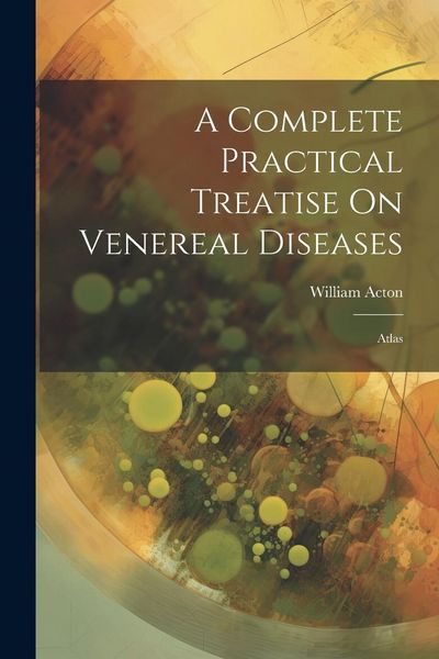 Produktbild: A Complete Practical Treatise On Venereal Diseases