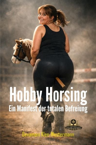 Produktbild: Hobby Horsing - Ein Manifest der totalen Befreiung