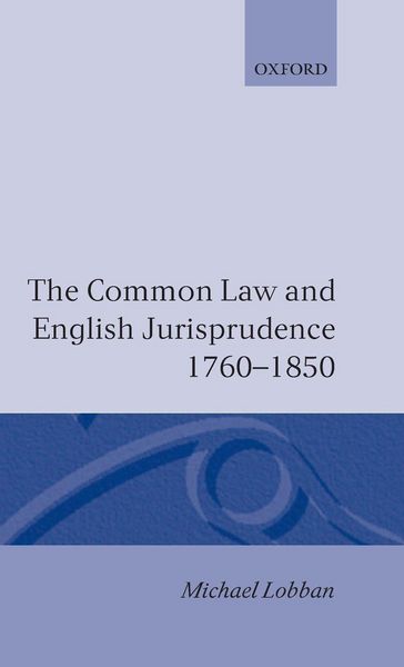 Produktbild: The Common Law and English Jurisprudence 1760-1850