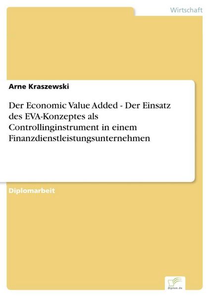 Produktbild: Der Economic Value Added - Der Einsatz des EVA-Konzeptes als Controllinginstrument in einem Finanzdienstleistungsunternehmen