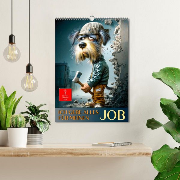 Produktbild: Ich gebe alles f&uuml;r meinen Job (Wandkalender 2026 DIN A3 hoch), CALVENDO Monatskalender