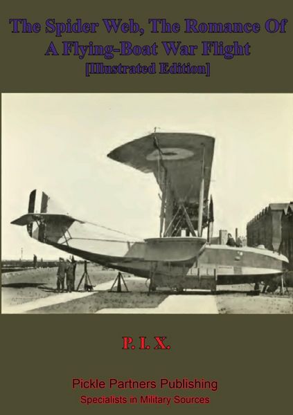 Produktbild: Spider Web, The Romance Of A Flying-Boat War Flight [Illustrated Edition]