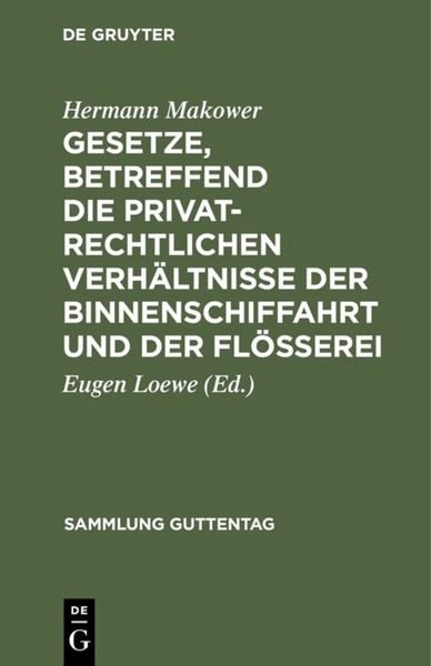 Produktbild: Gesetze, betreffend die privatrechtlichen Verh&auml;ltnisse der Binnenschiffahrt und der Fl&ouml;&szlig;erei