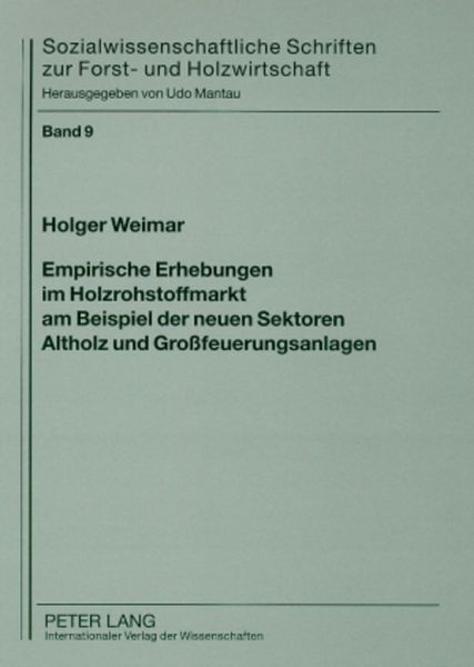 Produktbild: Empirische Erhebungen im Holzrohstoffmarkt am Beispiel der neuen Sektoren Altholz und Gro&szlig;feuerungsanlagen