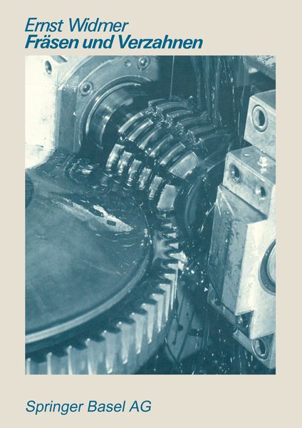 Fräsen und Verzahnen, Taschenbuch von E. Widmer, Springer Basel, 9783764311346