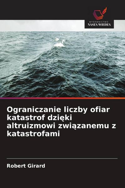 Produktbild: Ograniczanie liczby ofiar katastrof dzi&iquest;ki altruizmowi zwi&iquest;zanemu z katastrofami