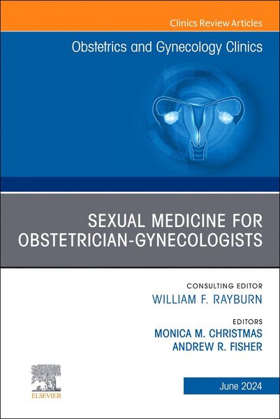 Produktbild: Sexual Medicine for Obstetrician-Gynecologists, An Issue of Obstetrics and Gynecology Clinics
