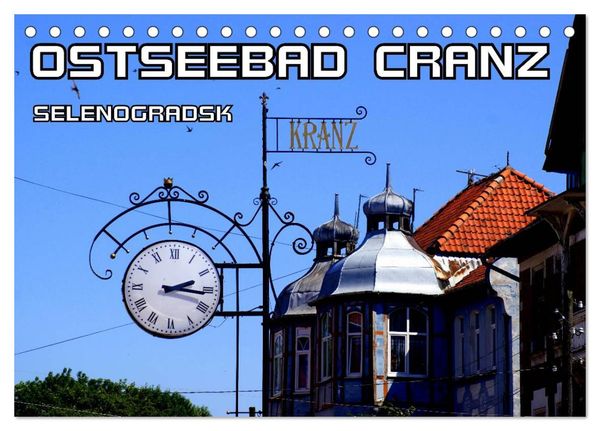 Ostseebad Cranz Selenogradsk (Tischkalender 2024 DIN A5 quer), CALVENDO Monatskalender