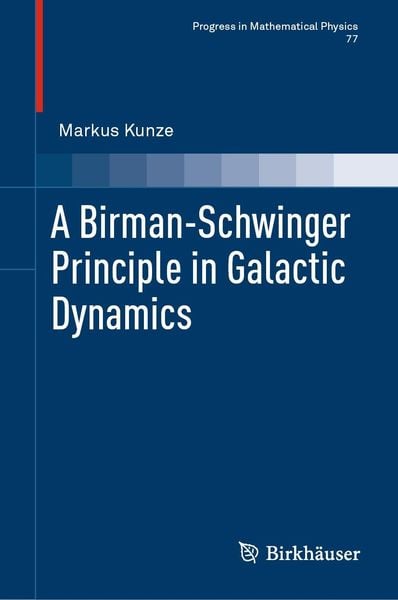 Produktbild: A Birman-Schwinger Principle in Galactic Dynamics