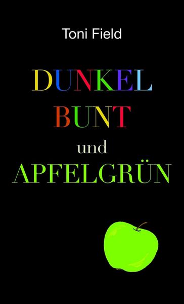 Produktbild: Dunkel, bunt und apfelgr&uuml;n