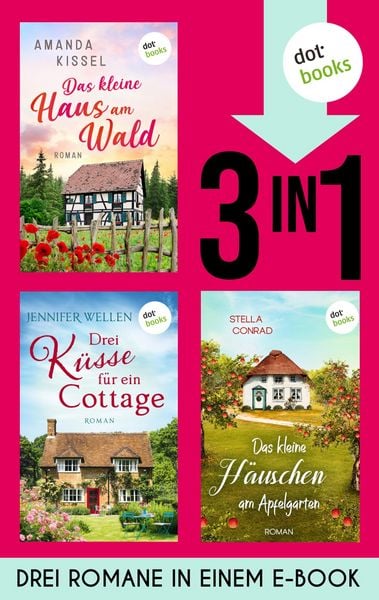 Produktbild: Das kleine Haus am Wald, Drei K&uuml;sse f&uuml;r ein Cottage & Das kleine H&auml;uschen am Apfelgarten