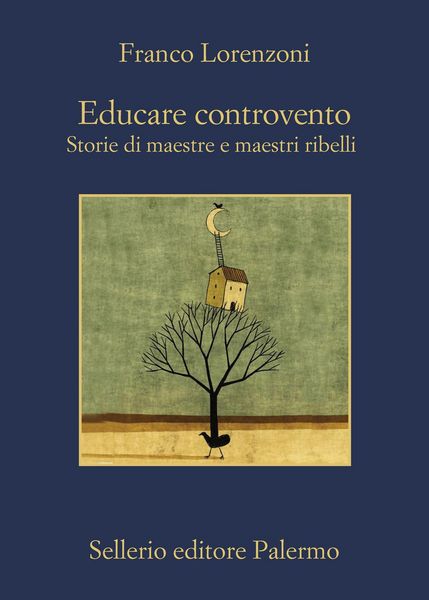 Produktbild: Educare controvento. Storie di maestre e maestri ribelli
