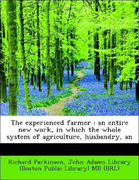 Produktbild: Parkinson, R: Experienced farmer : an entire new work, in wh