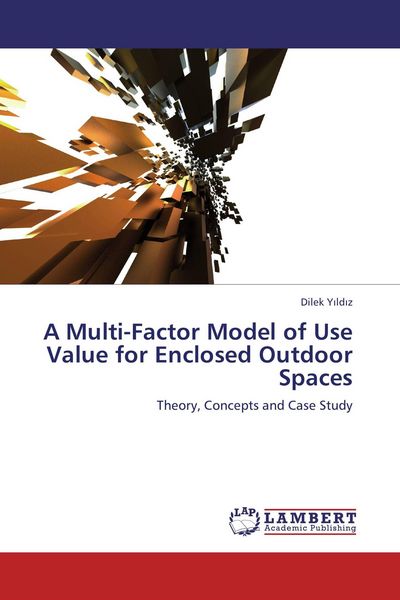 Produktbild: A Multi-Factor Model of Use Value for Enclosed Outdoor Spaces