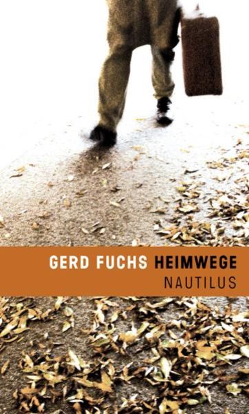 Heimwege, Gebundene Ausgabe von Gerd Fuchs, Edition Nautilus GmbH, 9783894017217