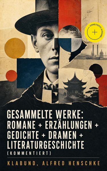 Produktbild: Gesammelte Werke: Romane + Erz&auml;hlungen + Gedichte + Dramen + Literaturgeschichte (Kommentiert)