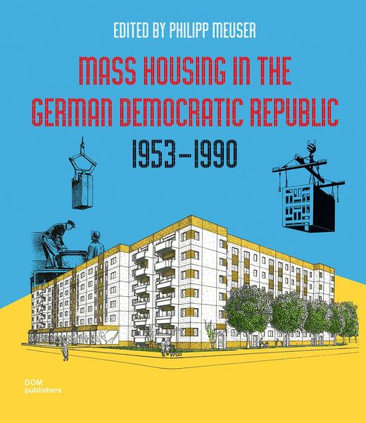Produktbild: Mass Housing in the German Democratic Republic 1953&ndash;1990