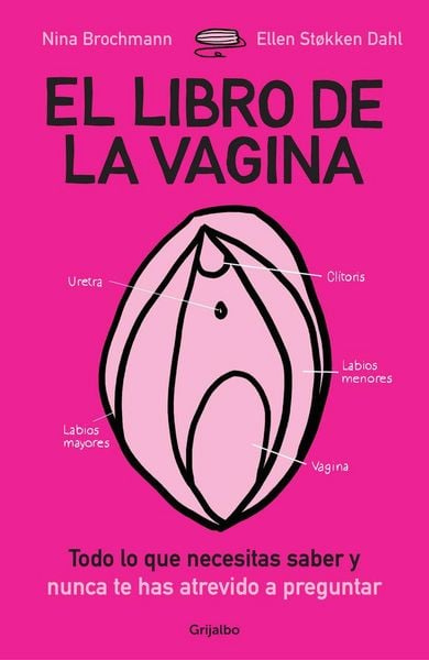 Produktbild: El libro de la vagina : todo lo que necesitas saber y nunca te has atrevido a preguntar