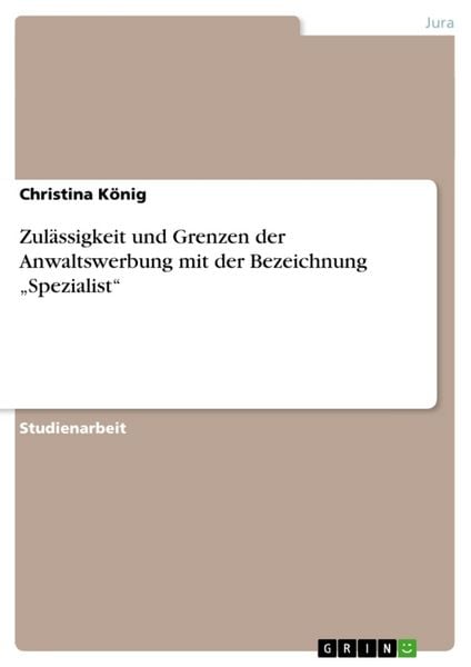 Produktbild: Zulässigkeit und Grenzen der Anwaltswerbung mit der Bezeichnung "Spezialist"