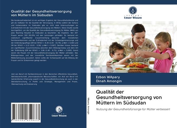 Qualität der Gesundheitsversorgung von Müttern im Südsudan, Taschenbuch von Ezbon WApary , Dinah Amongin, Verlag Unser Wissen, 9786202659833