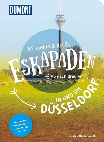 Produktbild: 52 kleine & gro&szlig;e Eskapaden in und um D&uuml;sseldorf
