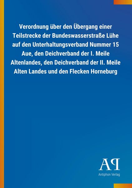 Produktbild: Verordnung &uuml;ber den &Uuml;bergang einer Teilstrecke der Bundeswas