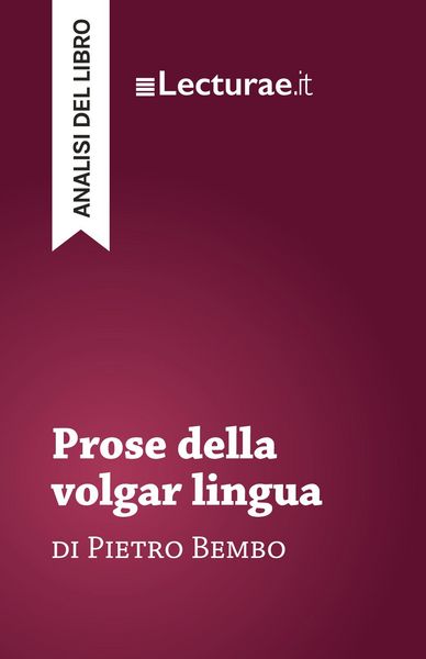 Produktbild: Prose della volgar lingua - Pietro Bembo (analisi del libro)