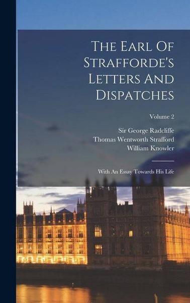Produktbild: The Earl Of Strafforde's Letters And Dispatches