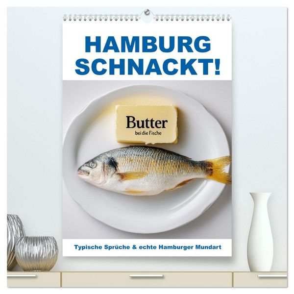 Produktbild: Hamburg schnackt! Typische Spr&uuml;che und echte Hamburger Mundart (hochwertiger Premium Wandkalender 2026 DIN A2 hoch), Kunstdruck in Hochglanz