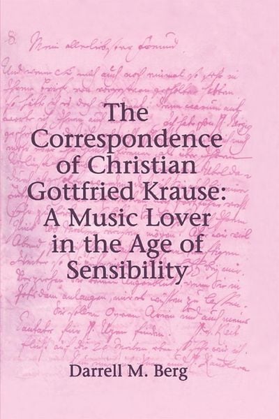 Produktbild: The Correspondence of Christian Gottfried Krause: A Music Lover in the Age of Sensibility